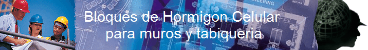 Bloques de Hormigon Celular 
para muros y tabiqueria